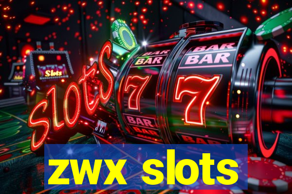 zwx slots